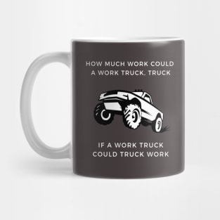 Work trucks work Mug